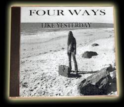 Four Ways : Like Yesterday